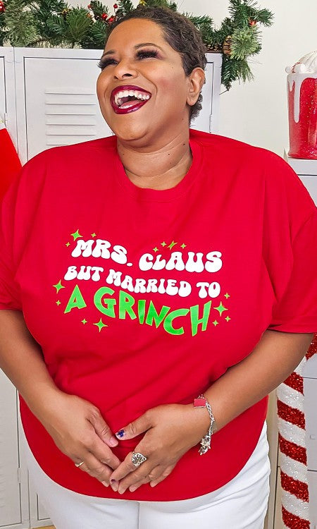 Mrs. Claus But Married to A Grinch Graphic T-Shirt